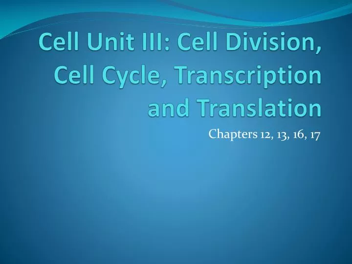 cell unit iii cell division cell cycle transcription and translation