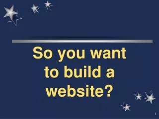 So you want to build a website?