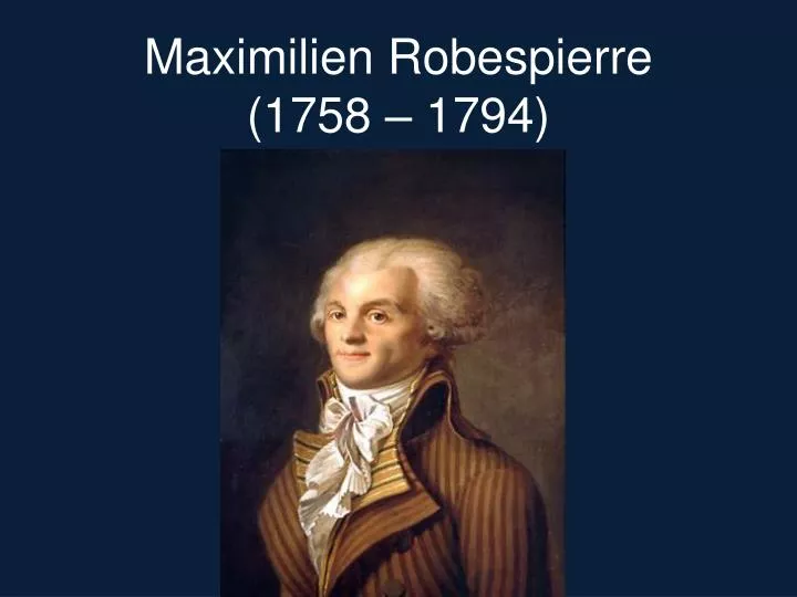 maximilien robespierre 1758 1794