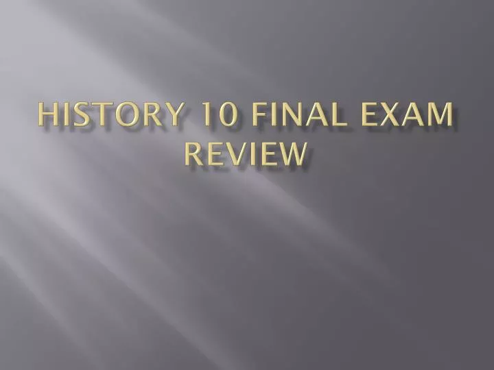history 10 final exam review