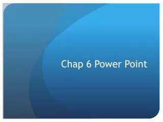 Chap 6 Power Point