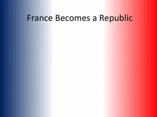 France Becomes a Republic