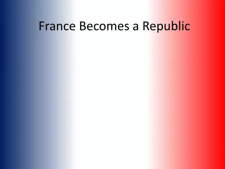 france becomes a republic