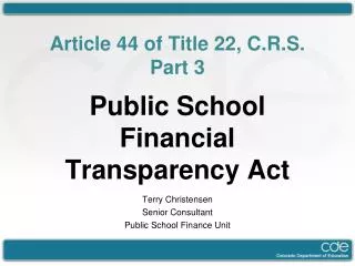 Article 44 of Title 22, C.R.S. Part 3 Public School Financial Transparency Act