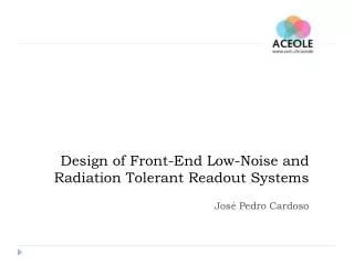 Design of Front-End Low-Noise and Radiation Tolerant Readout Systems