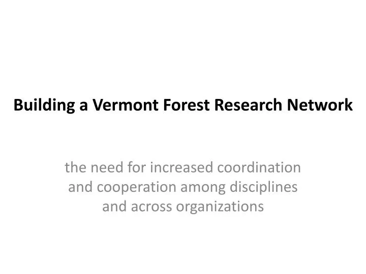 building a vermont forest r esearch network