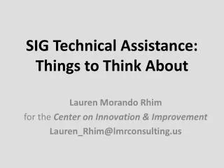 SIG Technical Assistance: Things to Think About