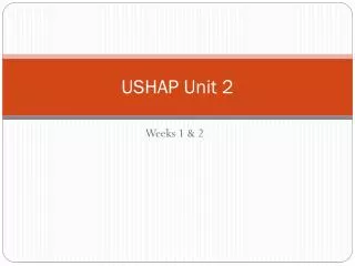USHAP Unit 2