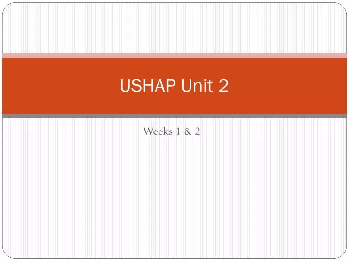 ushap unit 2
