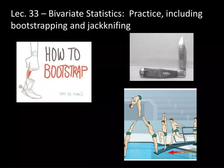 lec 33 bivariate statistics practice including bootstrapping and jackknifing