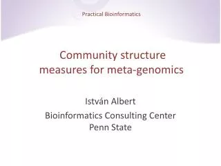 Practical Bioinformatics Community structure measures for meta-genomics