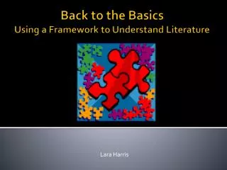 Back to the Basics Using a Framework to Understand Literature