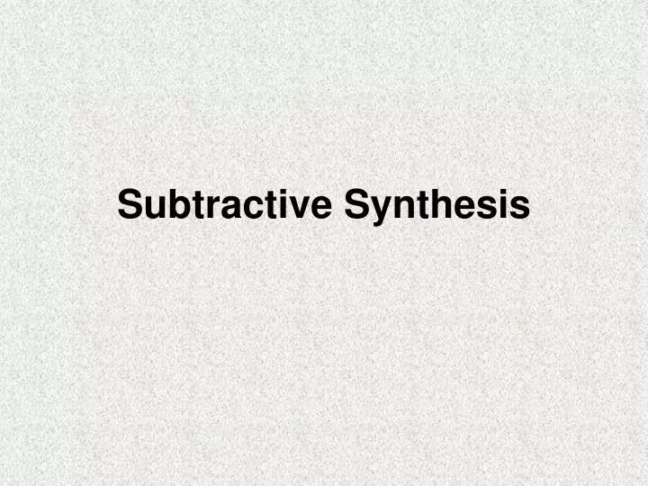 subtractive synthesis