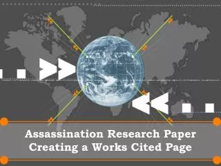 Assassination Research Paper Creating a Works Cited Page