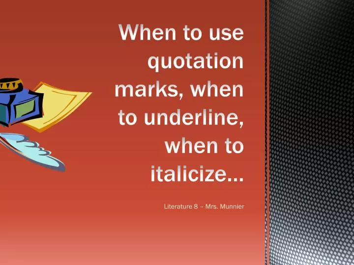 when to use quotation marks when to underline when to italicize