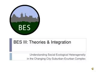 BES III: Theories &amp; Integration
