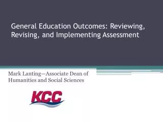 General Education Outcomes: Reviewing, Revising, and Implementing Assessment