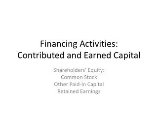 Financing Activities: Contributed and Earned Capital