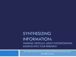 Synthesizing Information: Thinking Critically about Incorporating Sources into your research