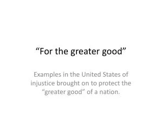 “For the greater good”