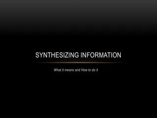 synthesizing information