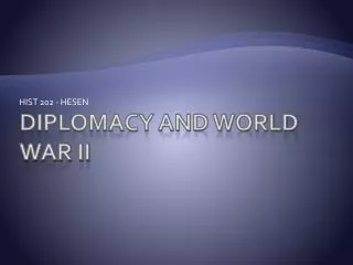 DIPLOMACY AND WORLD WAR II