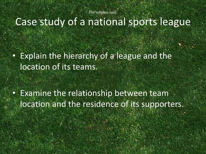 the syllabus says case study of a national sports league