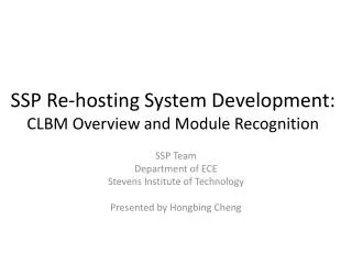 SSP Re-hosting System Development: CLBM Overview and Module Recognition