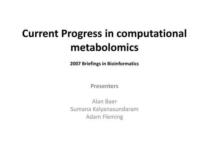 current progress in computational metabolomics 2007 briefings in bioinformatics