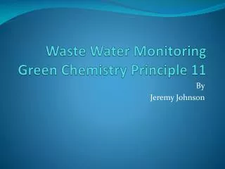 Waste Water Monitoring Green C hemistry Principle 11