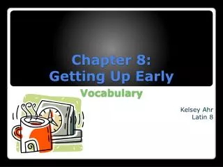 Chapter 8: Getting Up Early Vocabulary
