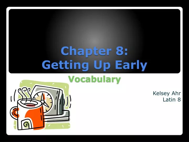 chapter 8 getting up early vocabulary