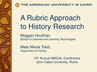 A Rubric Approach to History Research Meggan Houlihan ,