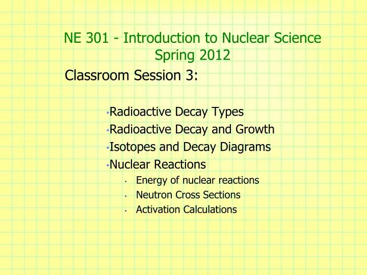 ne 301 introduction to nuclear science spring 2012