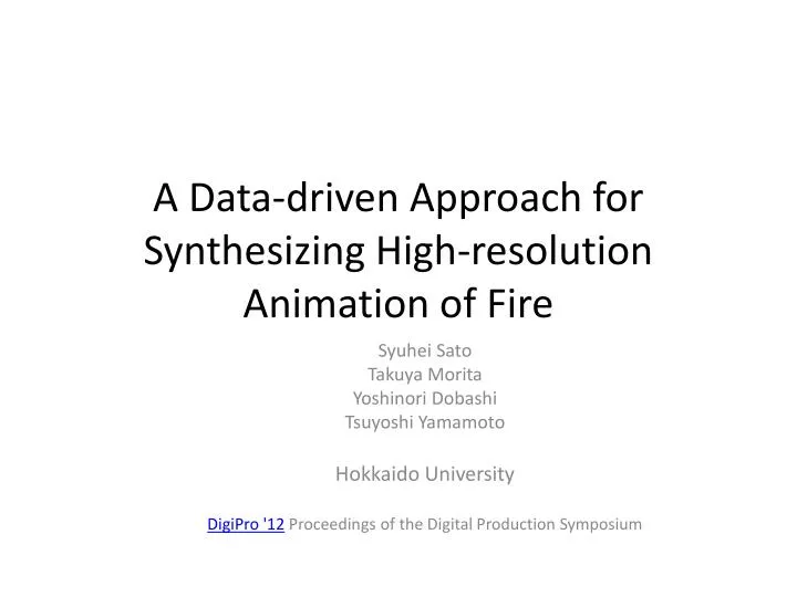 a data driven approach for synthesizing high resolution animation of fire