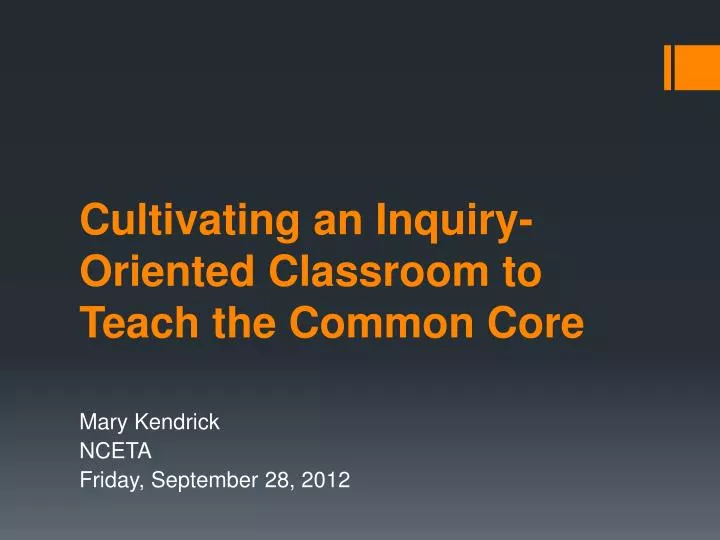 cultivating an inquiry oriented classroom to teach the common core