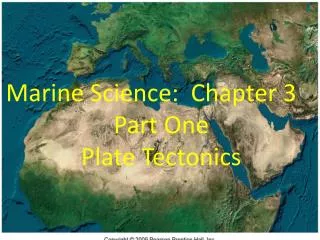 Marine Science: Chapter 3 Part One Plate Tectonics