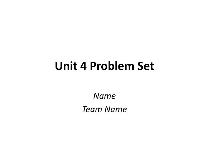 unit 4 problem set