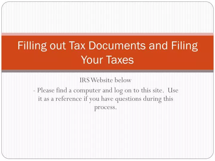 filling out tax documents and filing your taxes