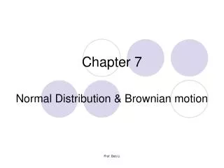 Chapter 7 Normal Distribution &amp; Brownian motion
