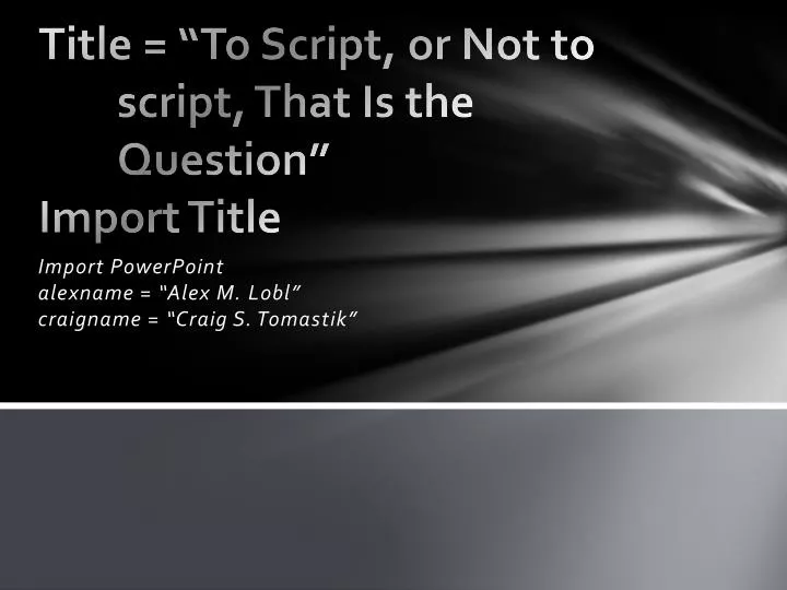 title to script or not to script that is the question import title