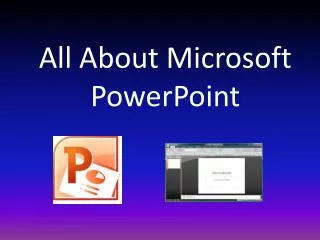 All About Microsoft PowerPoint