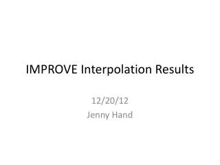 IMPROVE Interpolation Results