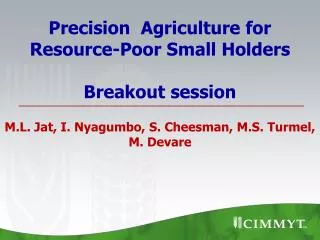 Precision Agriculture for Resource-Poor Small Holders Breakout session