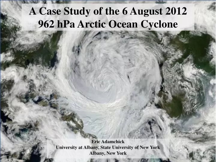 a case study of the 6 august 2012 962 hpa arctic ocean cyclone
