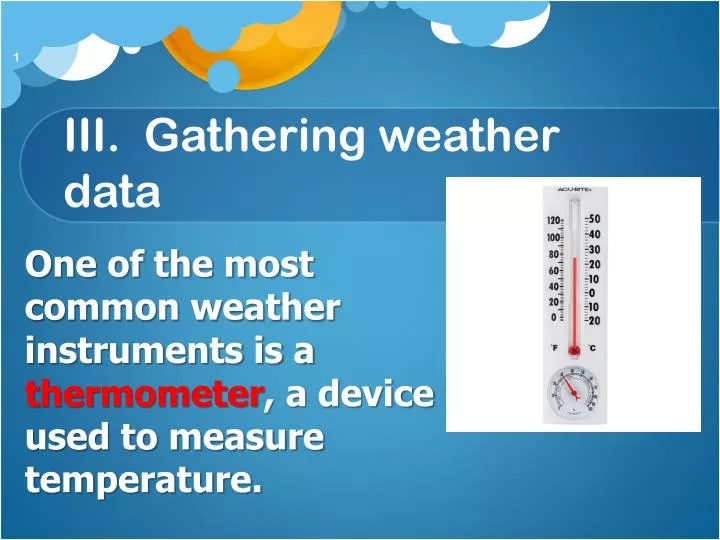 iii gathering weather data
