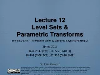 Spring 2012 BioE 2630 (Pitt) : 16-725 (CMU RI) 18-791 (CMU ECE) : 42-735 (CMU BME)