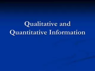 Qualitative and Quantitative Information