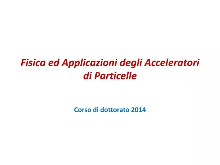 fisica ed applicazioni degli acceleratori di particelle