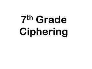 7 th Grade Ciphering